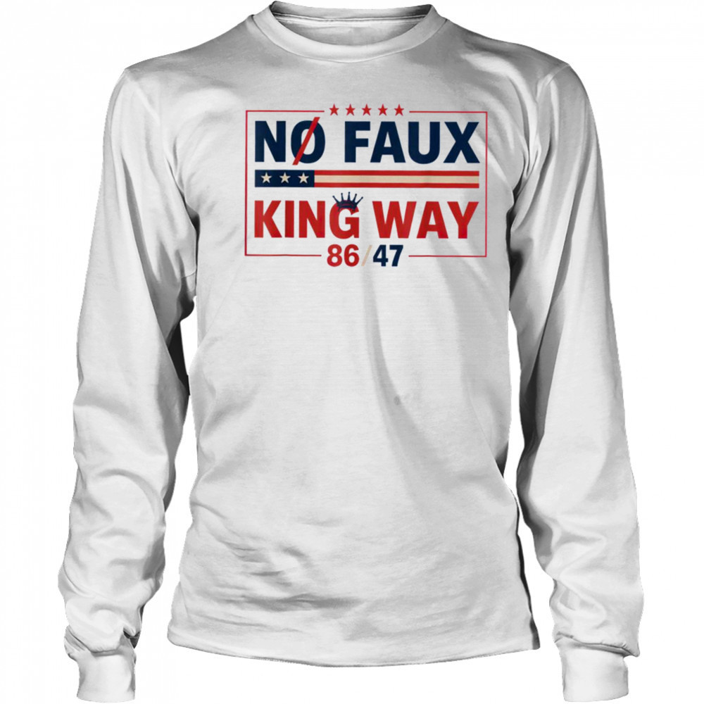 No Faux King Rejecting Kings flag T Shirt Long Sleeved
