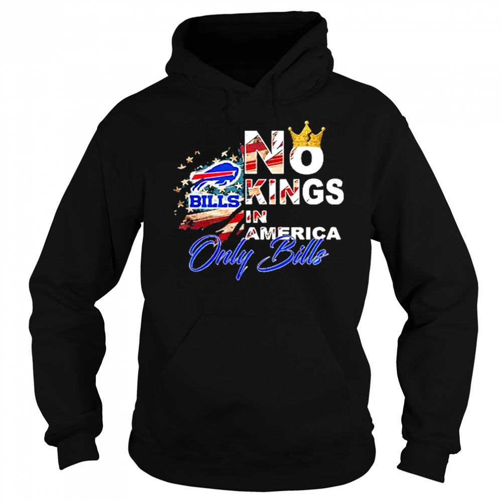 No Kings In America Only Bills T-Shirt Hoodie