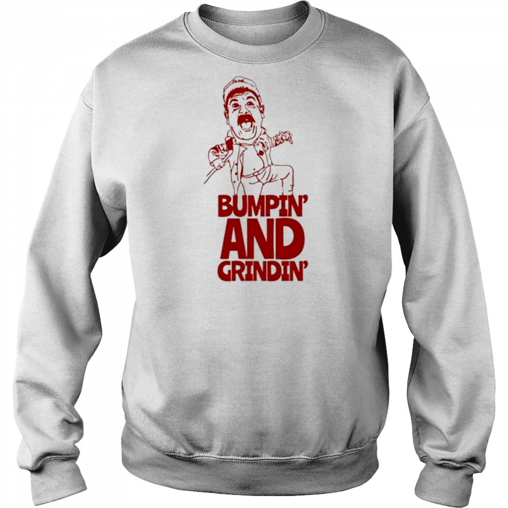 Oldie Bumpin And Grindin 2025 T-Shirt Sweatshirt
