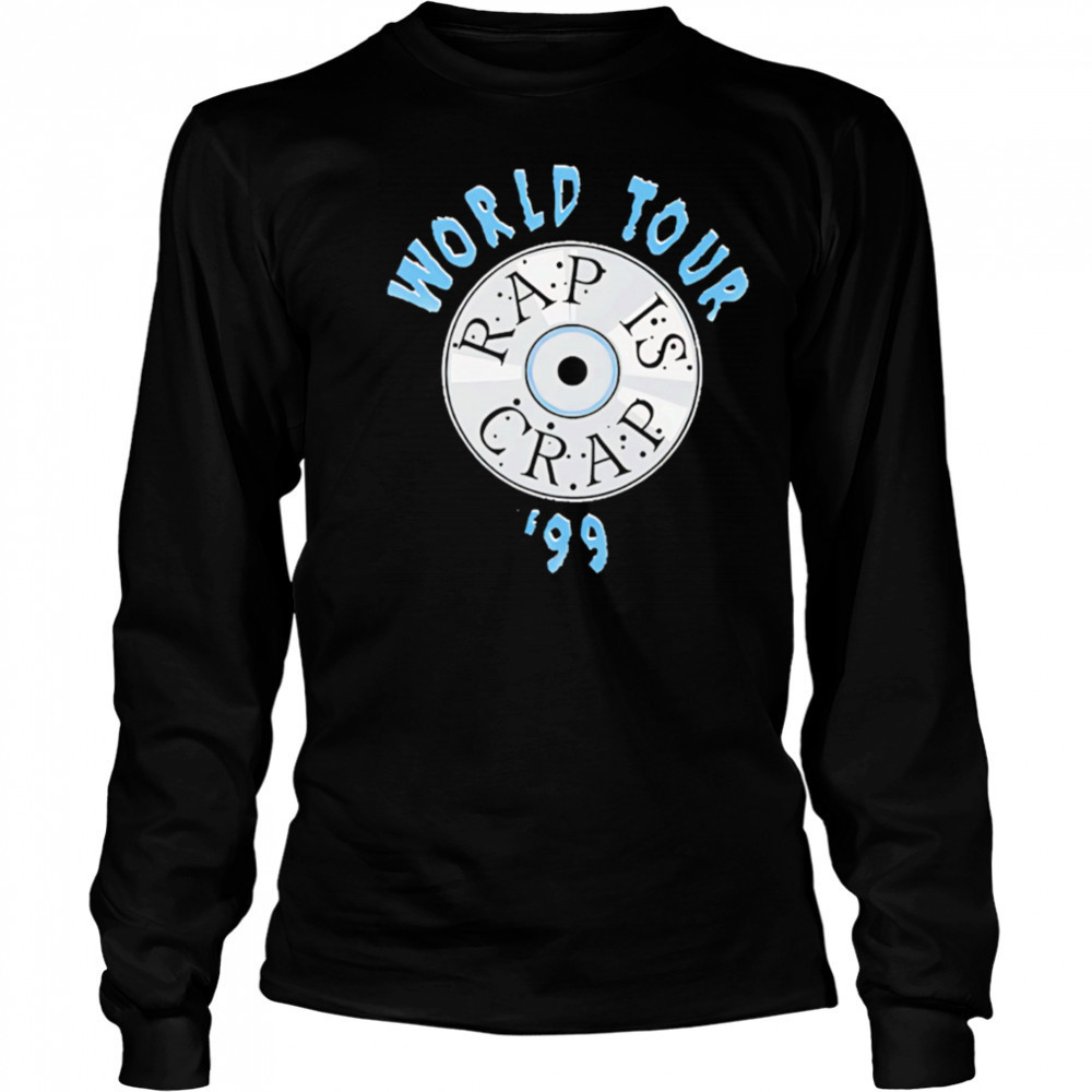 Rap Is Crap World Tour 1999 shirt Long Sleeved