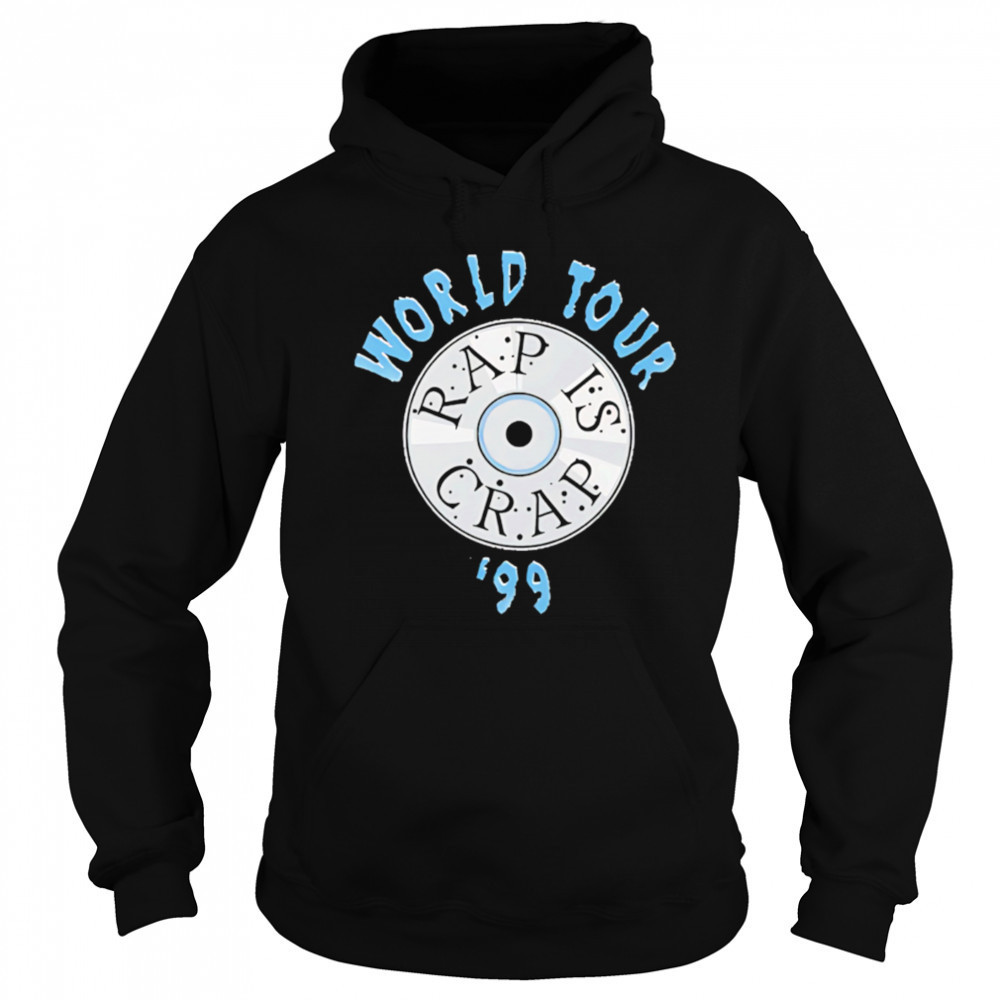 Rap Is Crap World Tour 1999 shirt Hoodie