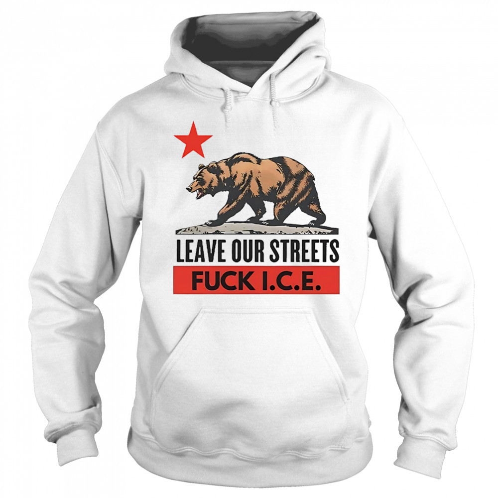 Bear leave our streets fuck ice shirt Hoodie