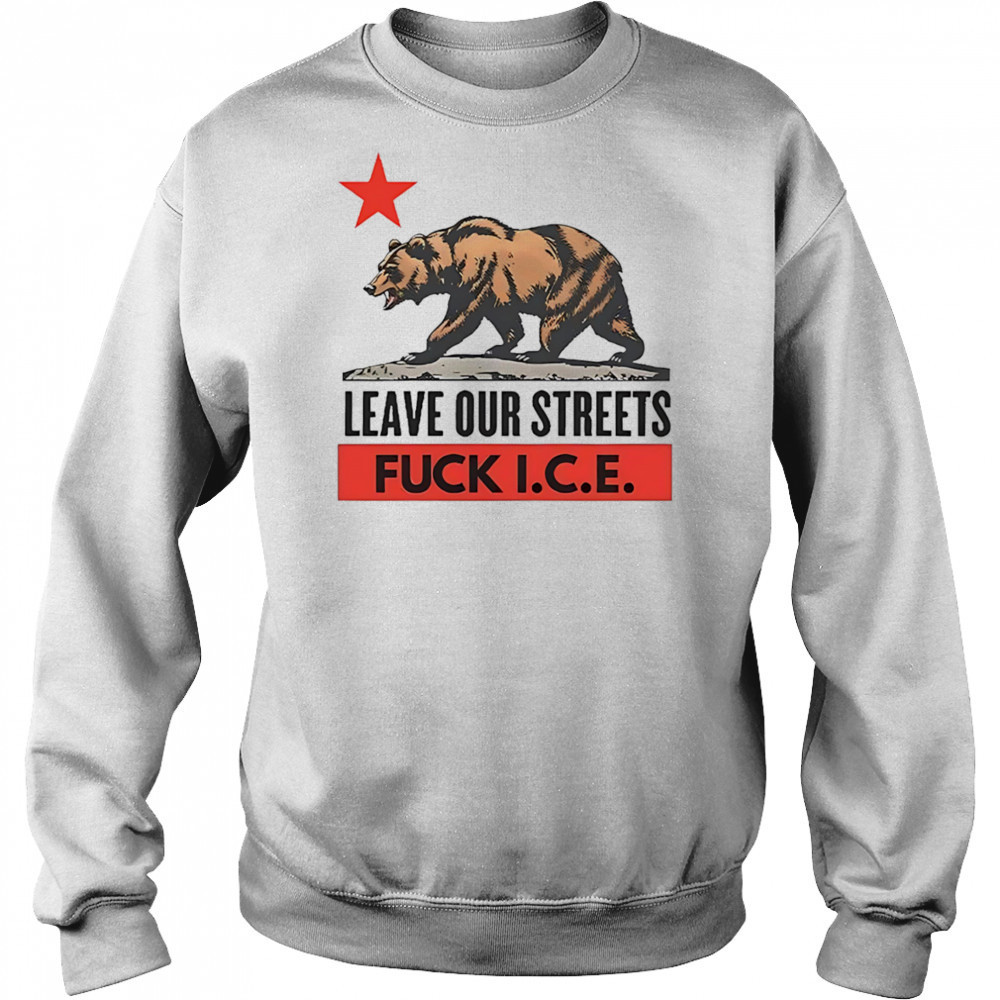 Bear leave our streets fuck ice shirt Sweatshirt