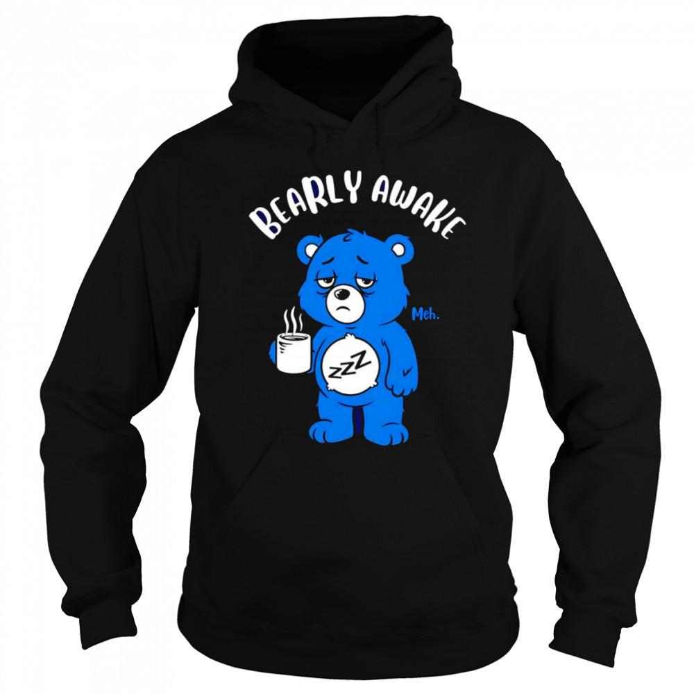 Bearly awake coffee shirt Hoodie