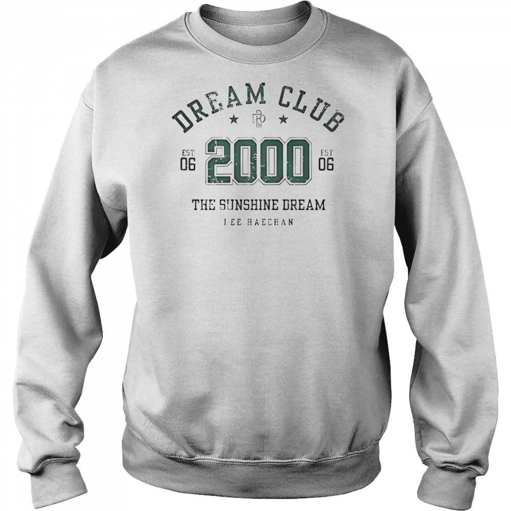 Dream Club The Sunshine Dream Lee Haechan 2000 T-Shirt Sweatshirt