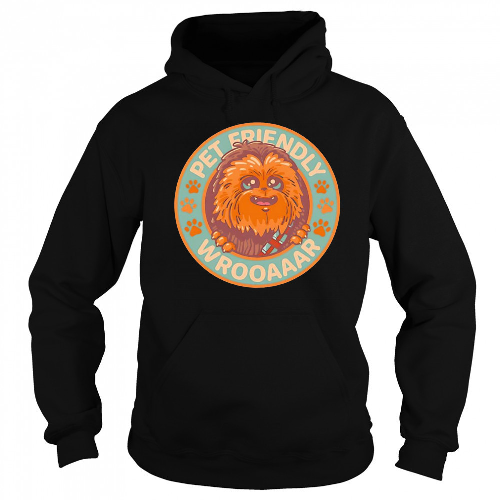 Friendly Wookiee shirt Hoodie