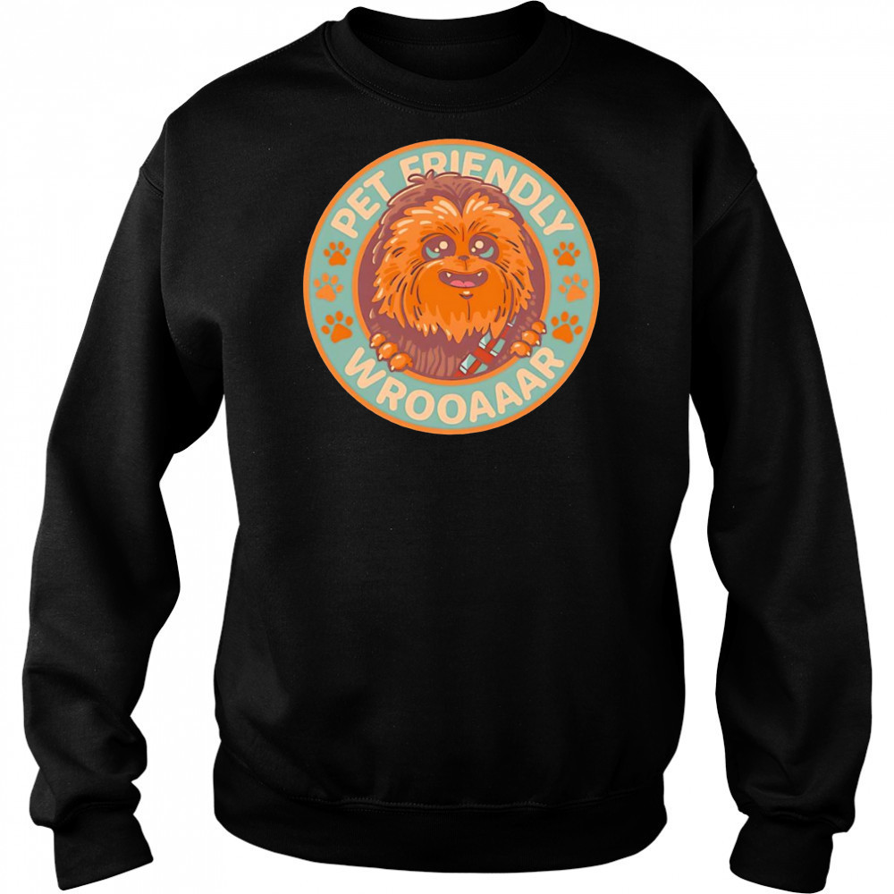 Friendly Wookiee shirt Sweatshirt