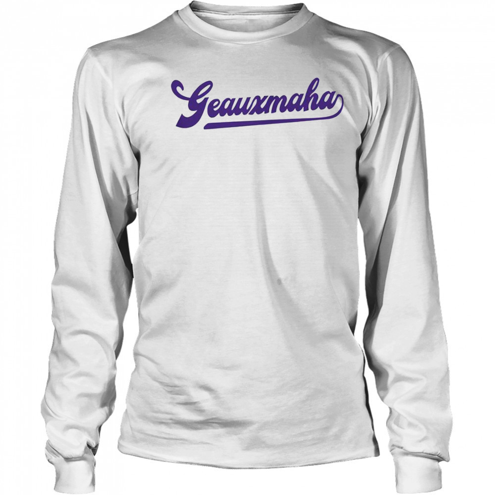 Geauxmaha LSU Tigers T-Shirt Long Sleeved