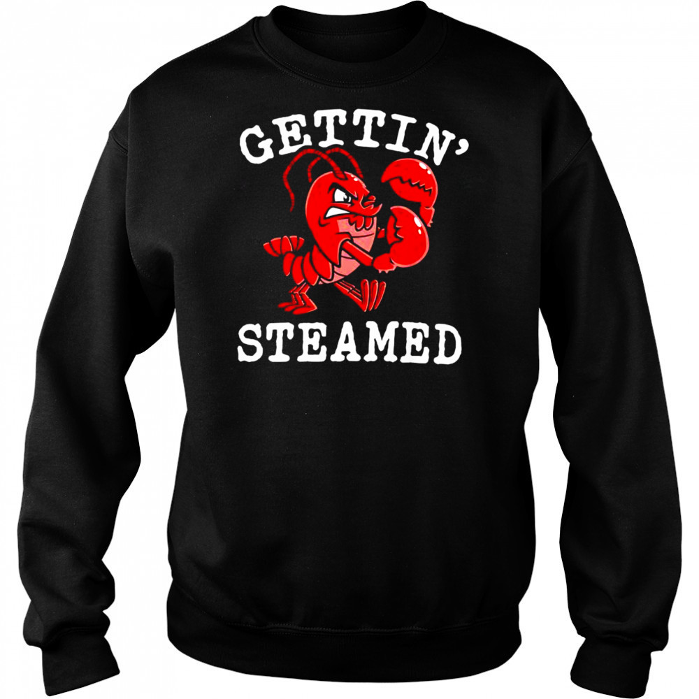 Gettin’ shrimp Steamed shirt Sweatshirt