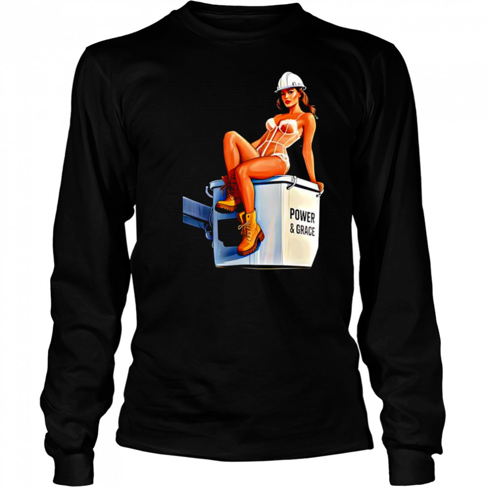 Girl Sexy Power And Grace shirt Long Sleeved
