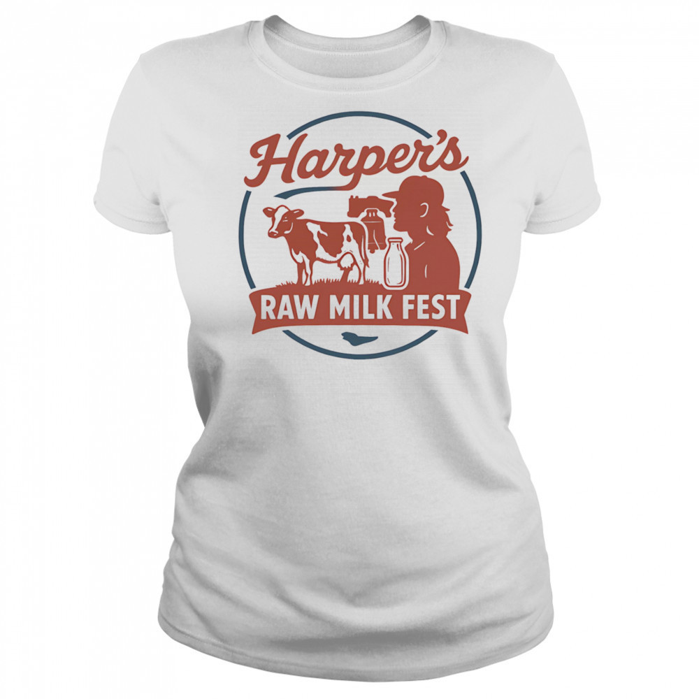 Harper’s Raw Milk Fest shirt Women's T-shirt