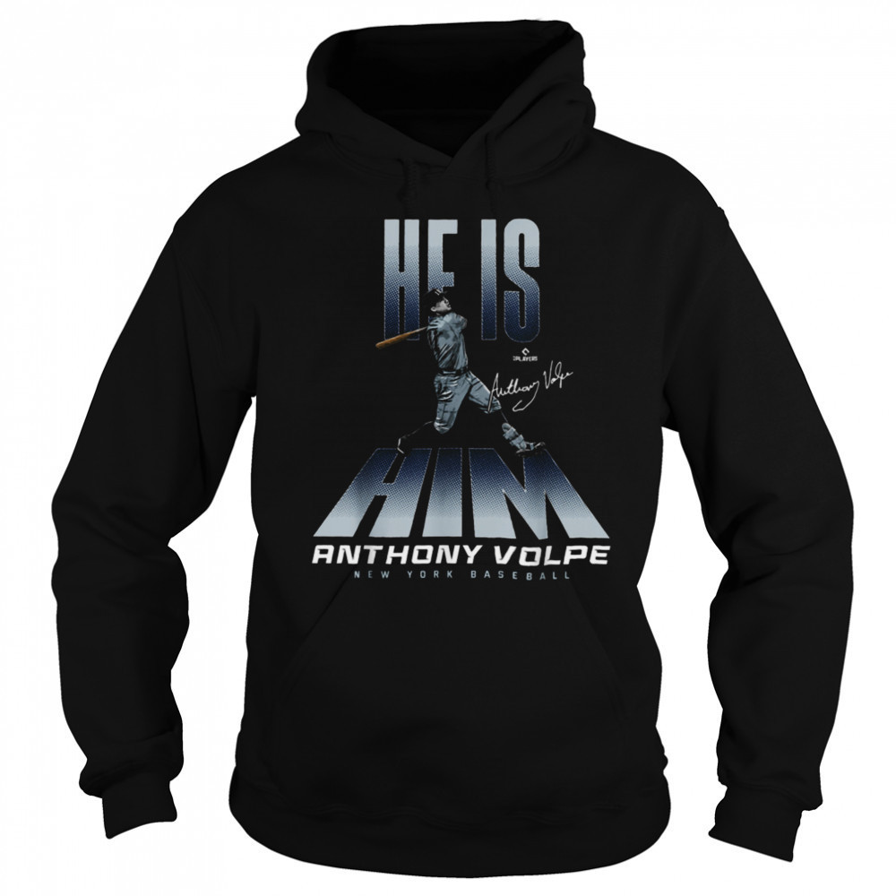 He is Him Anthony Volpe New York Baseball MLBPA T Shirt Hoodie