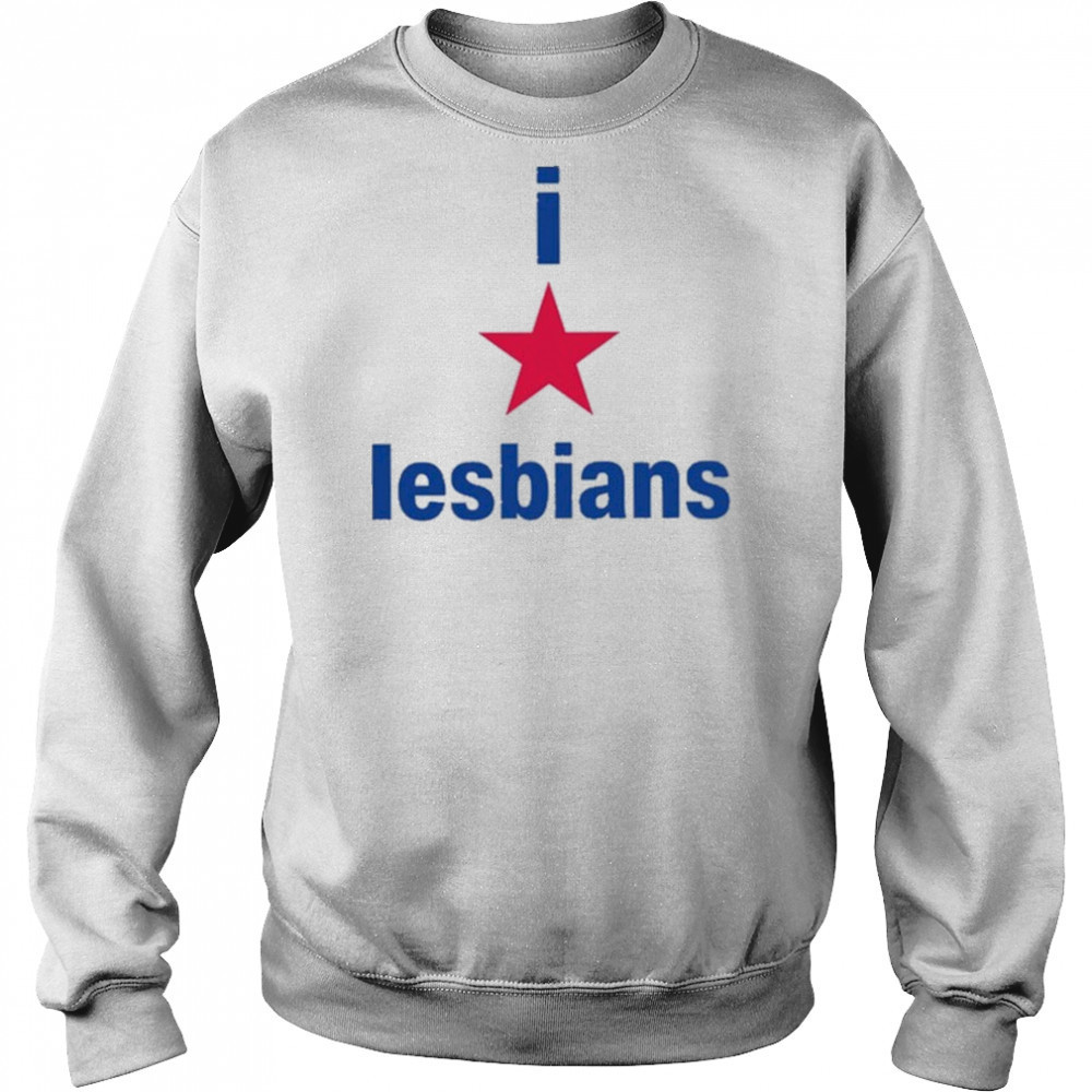 I Love Lesbians Shirt Sweatshirt