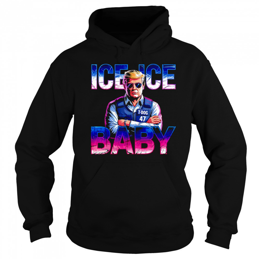 Ice ice baby Trump police shirt Hoodie