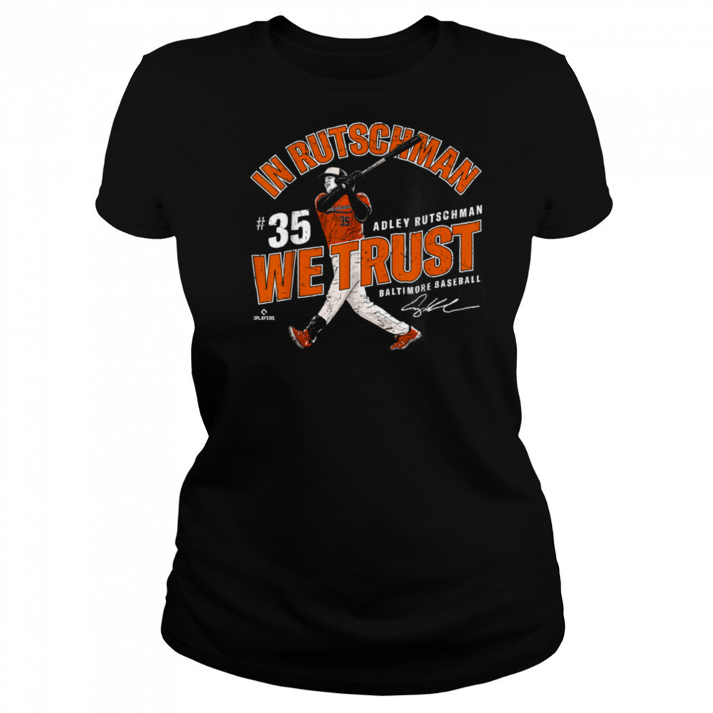 In Adley Rutschman We Trust Baltimore Baseball MLBPA T Shirt Women's T-shirt