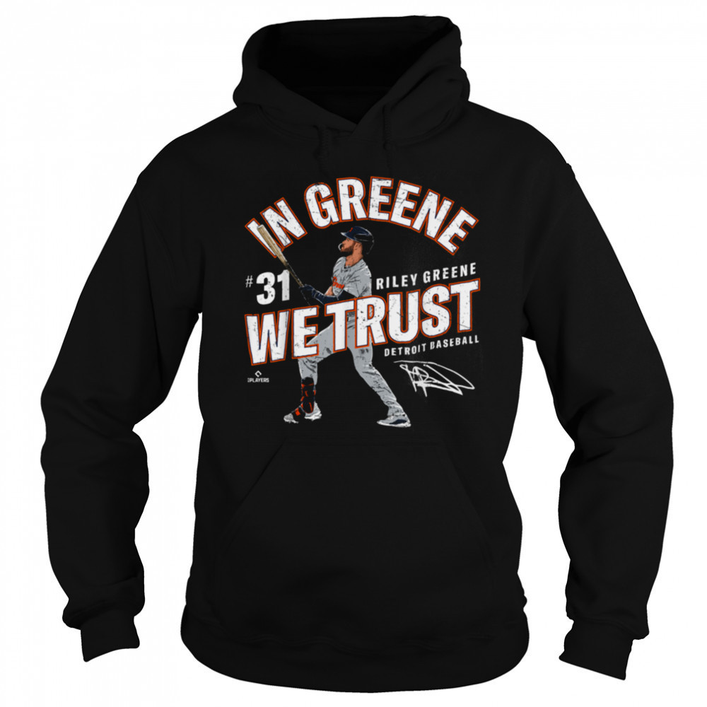 In Greene We Trust Riley Greene Detroit Baseball MLBPA T Shirt Hoodie