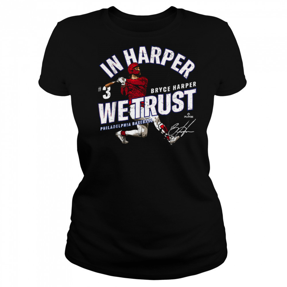In Harper We Trust Bryce Harper Philadelphia Baseball MLBPA T Shirt Women's T-shirt