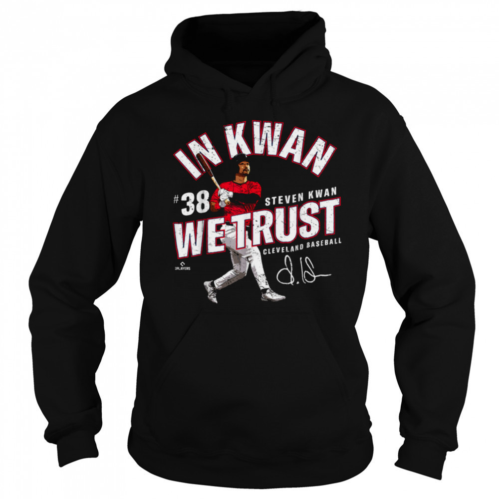 In Kwan We Trust Steven Kwan Cleveland Baseball MLBPA T Shirt Hoodie