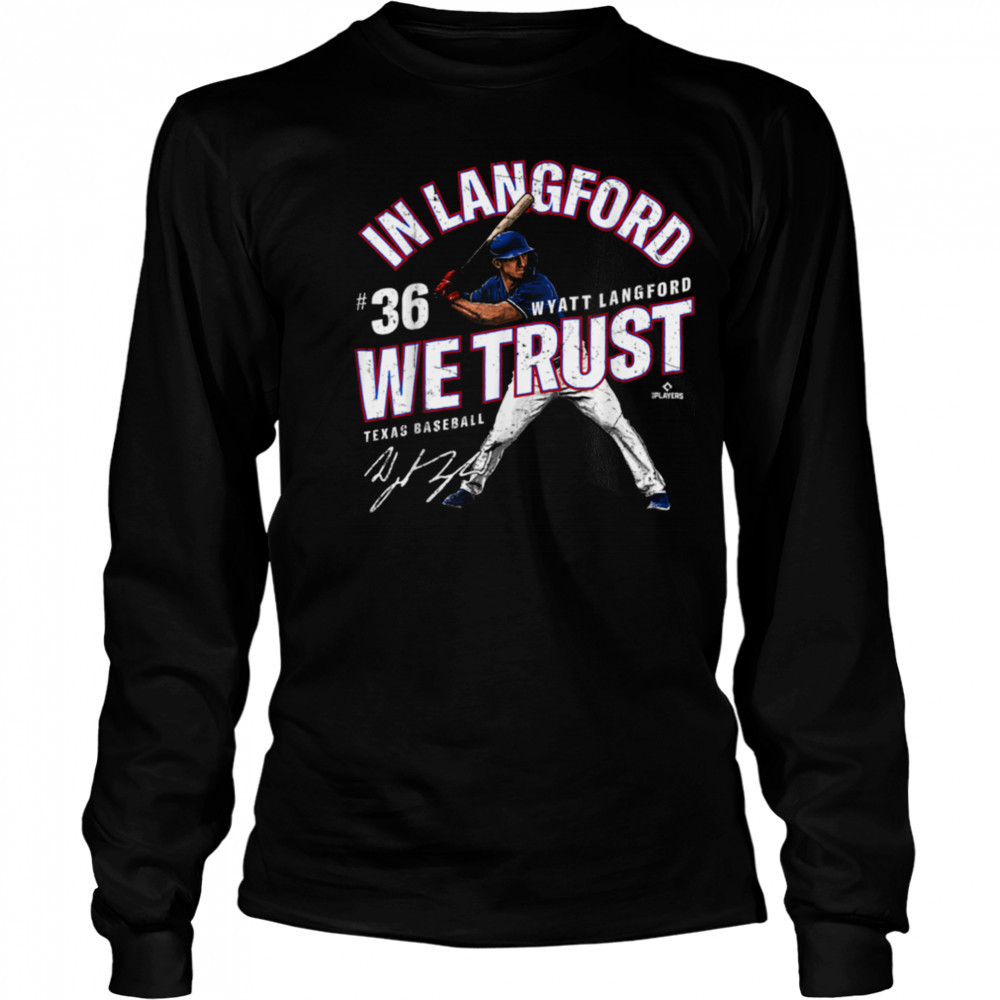 In Langford We Trust Wyatt Langford Texas Baseball MLBPA T Shirt Long Sleeved