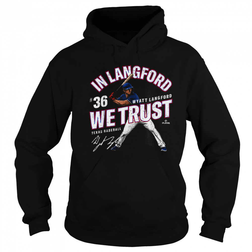 In Langford We Trust Wyatt Langford Texas Baseball MLBPA T Shirt Hoodie