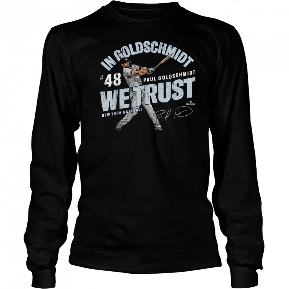 In Paul Goldschmidt We Trust New York Baseball MLBPA T Shirt Long Sleeved