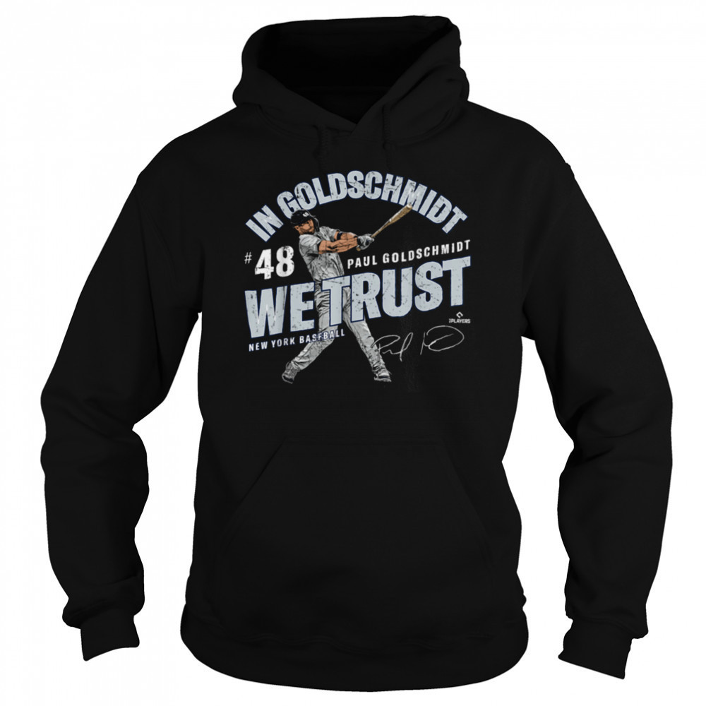In Paul Goldschmidt We Trust New York Baseball MLBPA T Shirt Hoodie