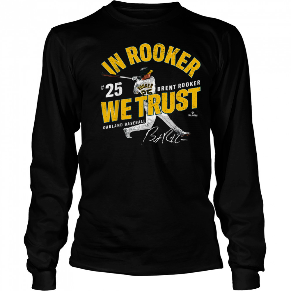 In Rooker We Trust Brent Rooker Oakland Baseball MLBPA T Shirt Long Sleeved