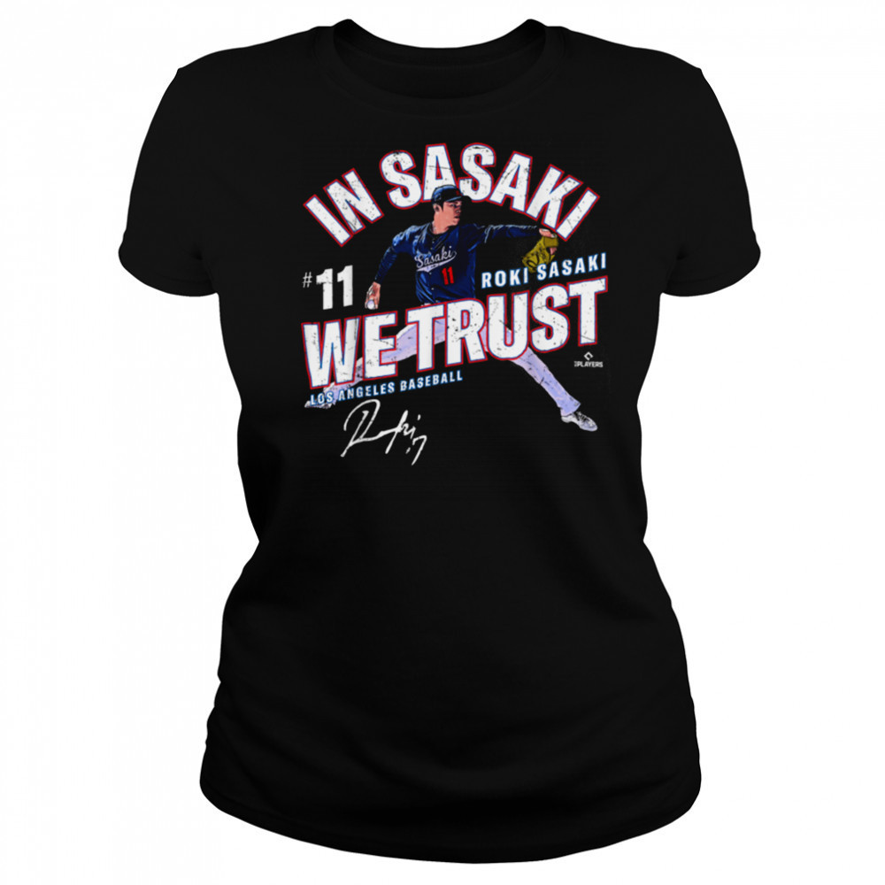 In Sasaki We Trust Roki Sasaki Los Angeles Baseball MLBPA T Shirt Women's T-shirt