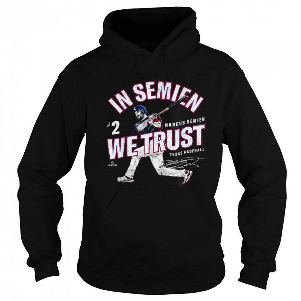 In Semien We Trust Marcus Semien Texas Baseball MLBPA T Shirt Hoodie