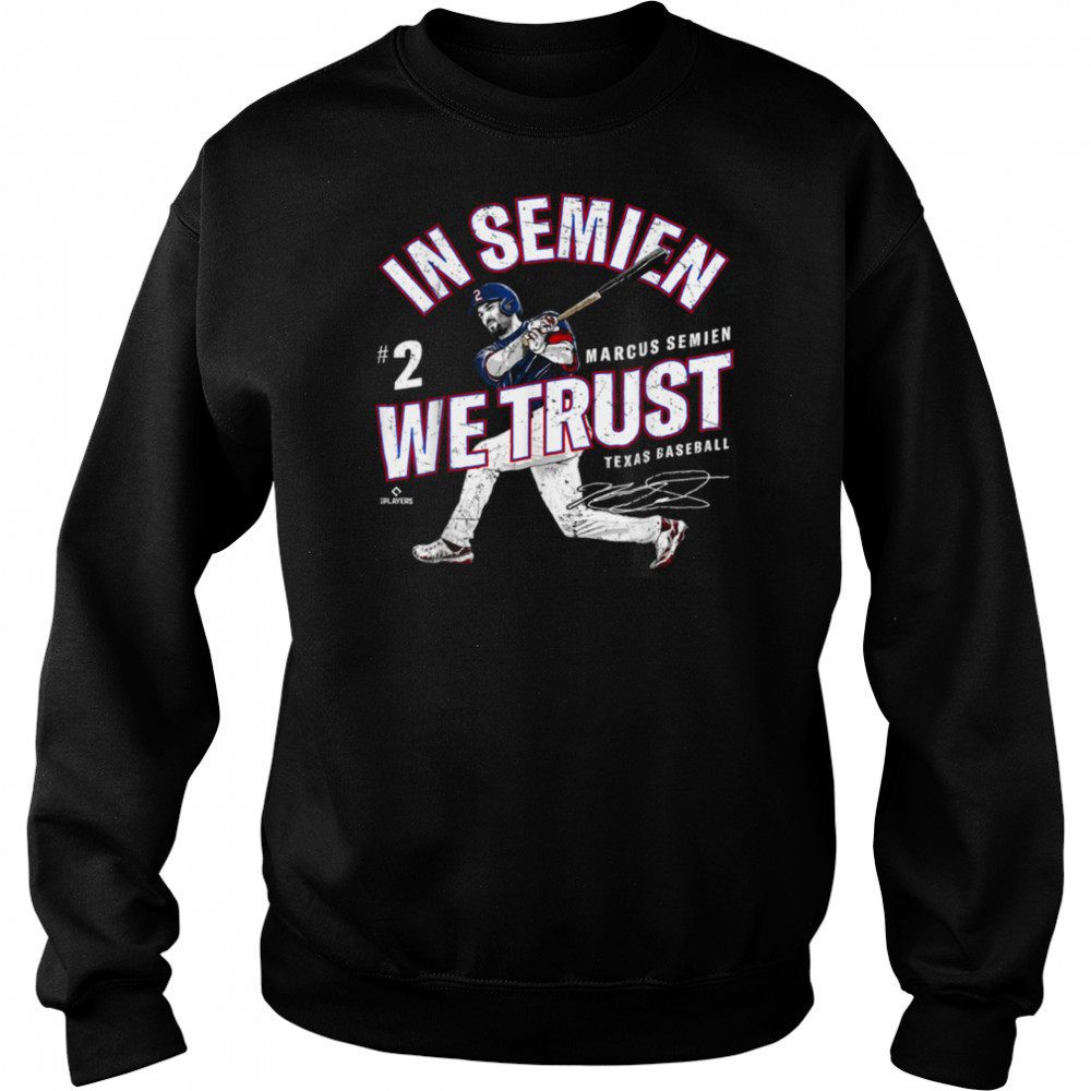 In Semien We Trust Marcus Semien Texas Baseball MLBPA T Shirt Sweatshirt