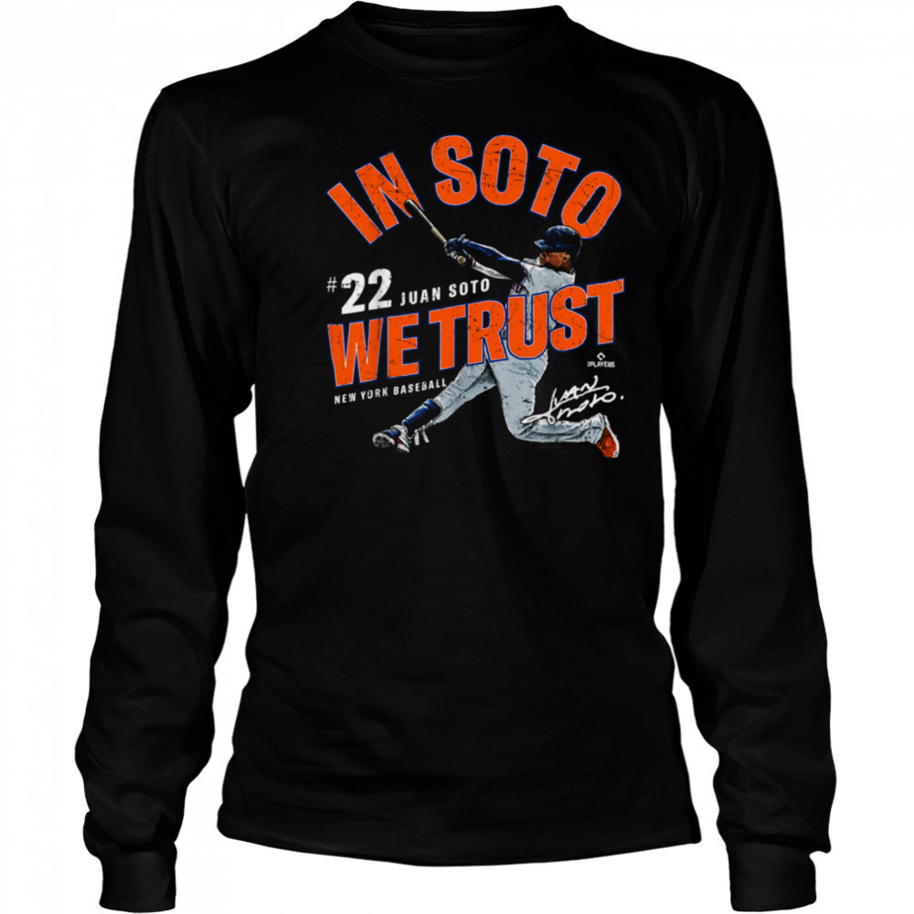 In Soto We Trust Juan Soto New York Baseball MLBPA T Shirt Long Sleeved