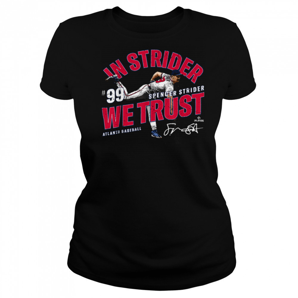 In Strider We Trust Spencer Strider Atlanta Baseball MLBPA T Shirt Women's T-shirt