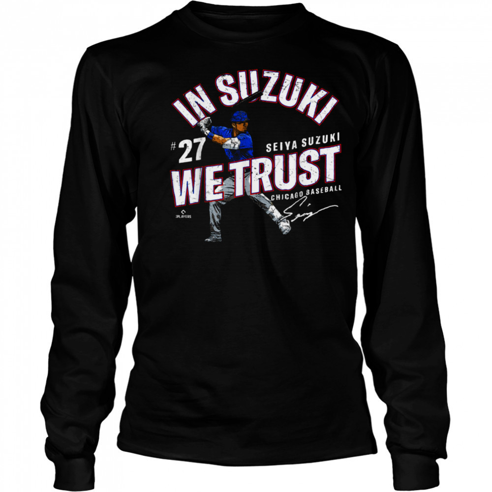 In Suzuki We Trust Seiya Suzuki Chicago Baseball MLBPA T Shirt Long Sleeved