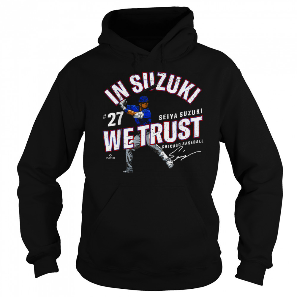 In Suzuki We Trust Seiya Suzuki Chicago Baseball MLBPA T Shirt Hoodie