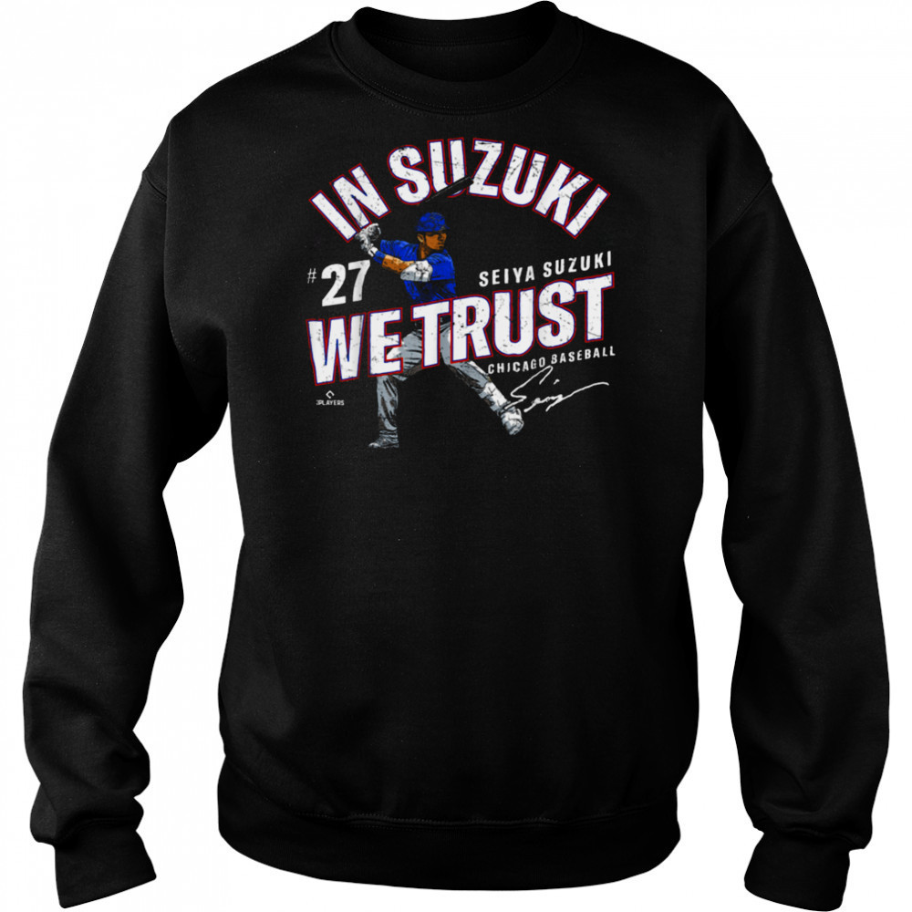 In Suzuki We Trust Seiya Suzuki Chicago Baseball MLBPA T Shirt Sweatshirt