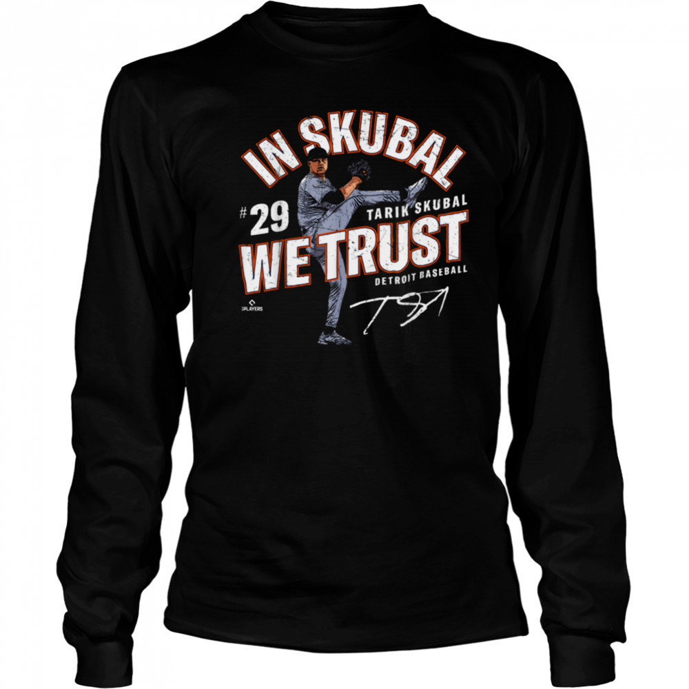In Tarik Skubal We Trust Detroit Baseball MLBPA T Shirt Long Sleeved