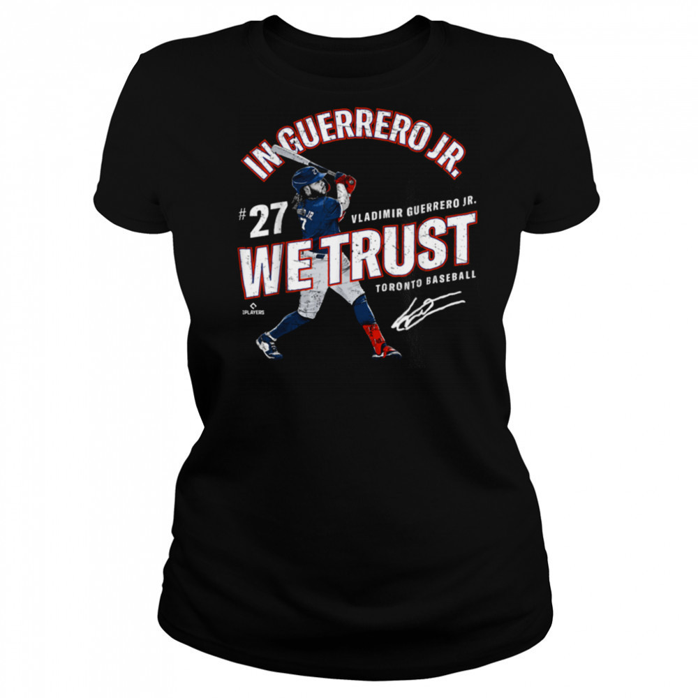In Vladimir Guerrero Jr. We Trust Toronto Baseball MLBPA T Shirt Women's T-shirt
