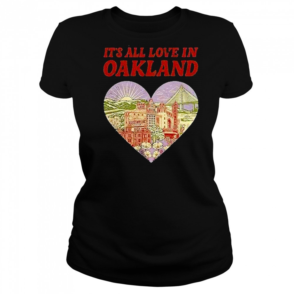 Its All Love In Oakland Shirt Women's T-shirt