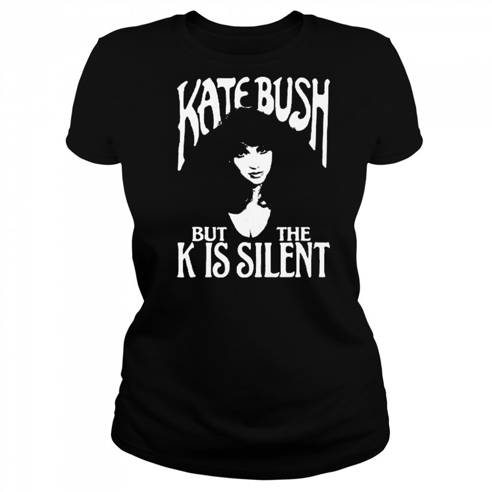 Kate Bush But The K Is Silent Shirt Women's T-shirt