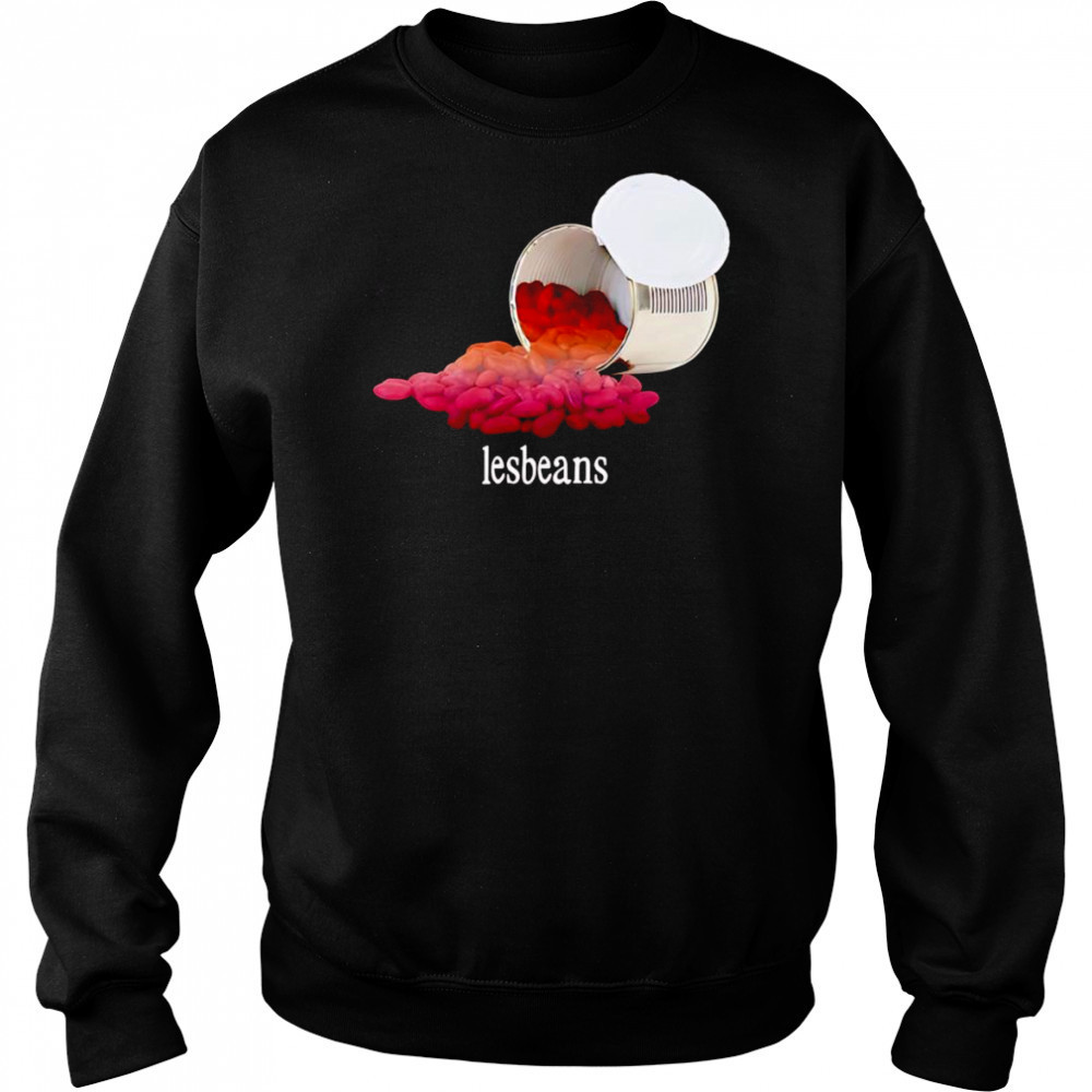 Lesbeans shirt Sweatshirt