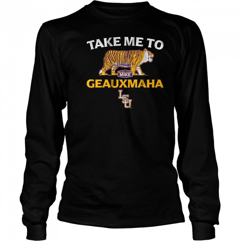LSU Baseball Take Me to Geauxmaha Shirt Long Sleeved