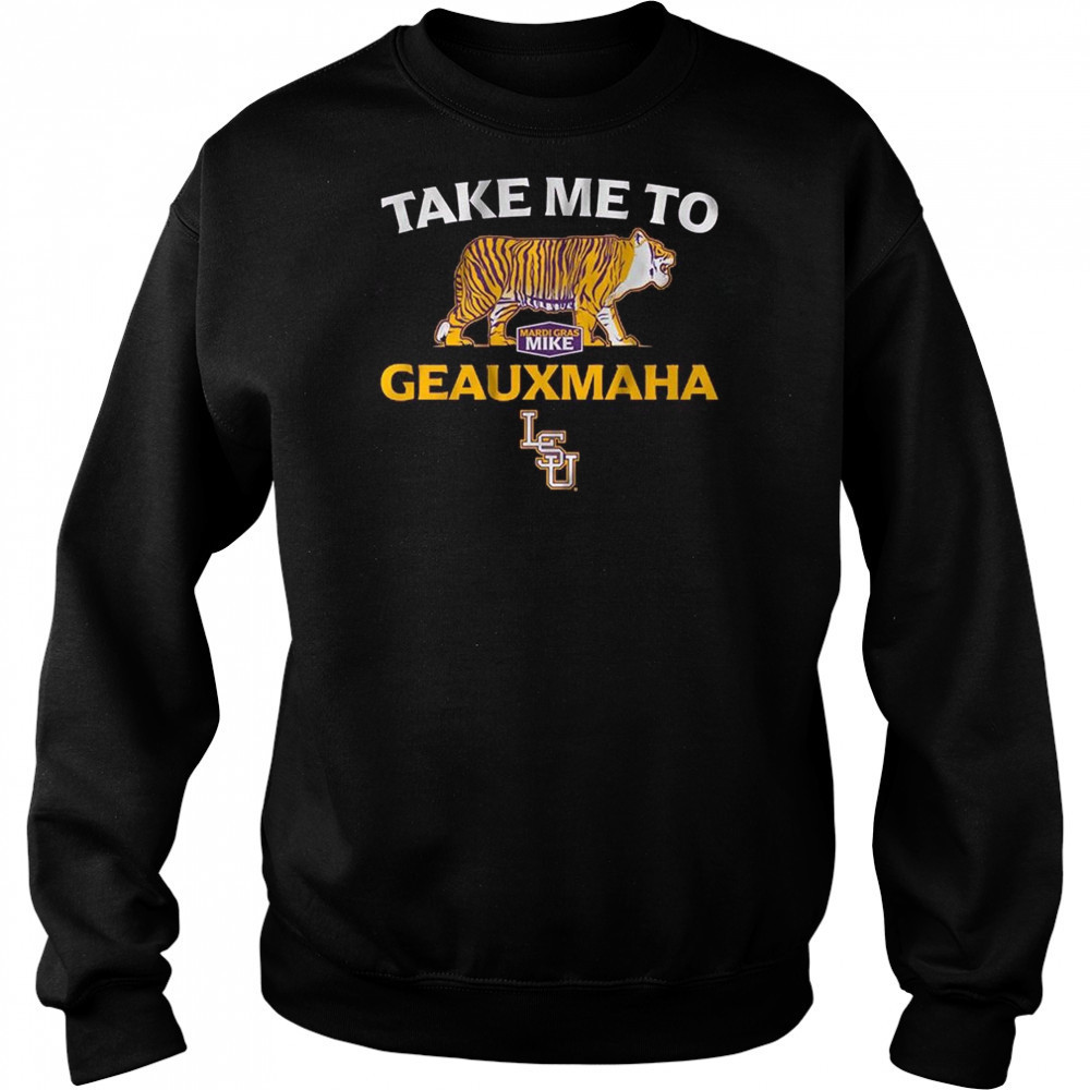 LSU Baseball Take Me to Geauxmaha Shirt Sweatshirt
