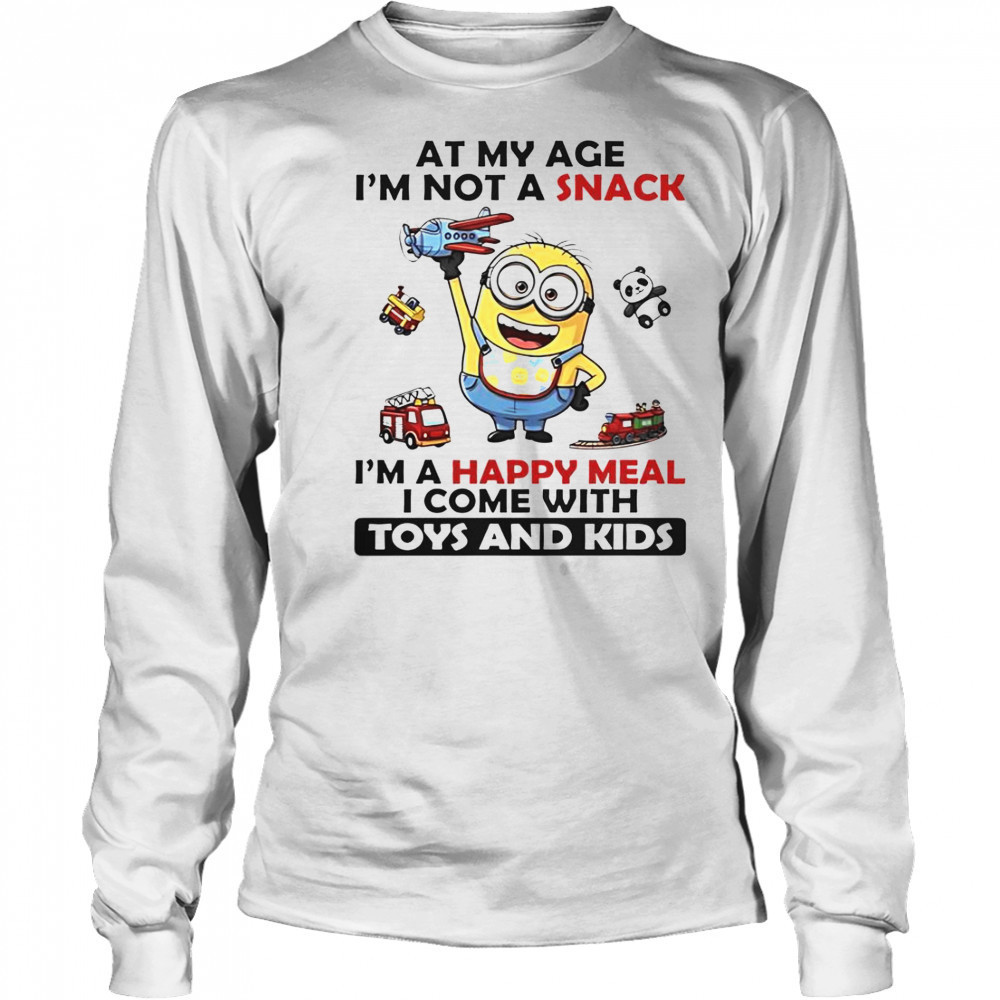 Minion At My Age I’m Not A Snack I’m A Happy Meal I Come With Toys And Kids T-Shirt Long Sleeved