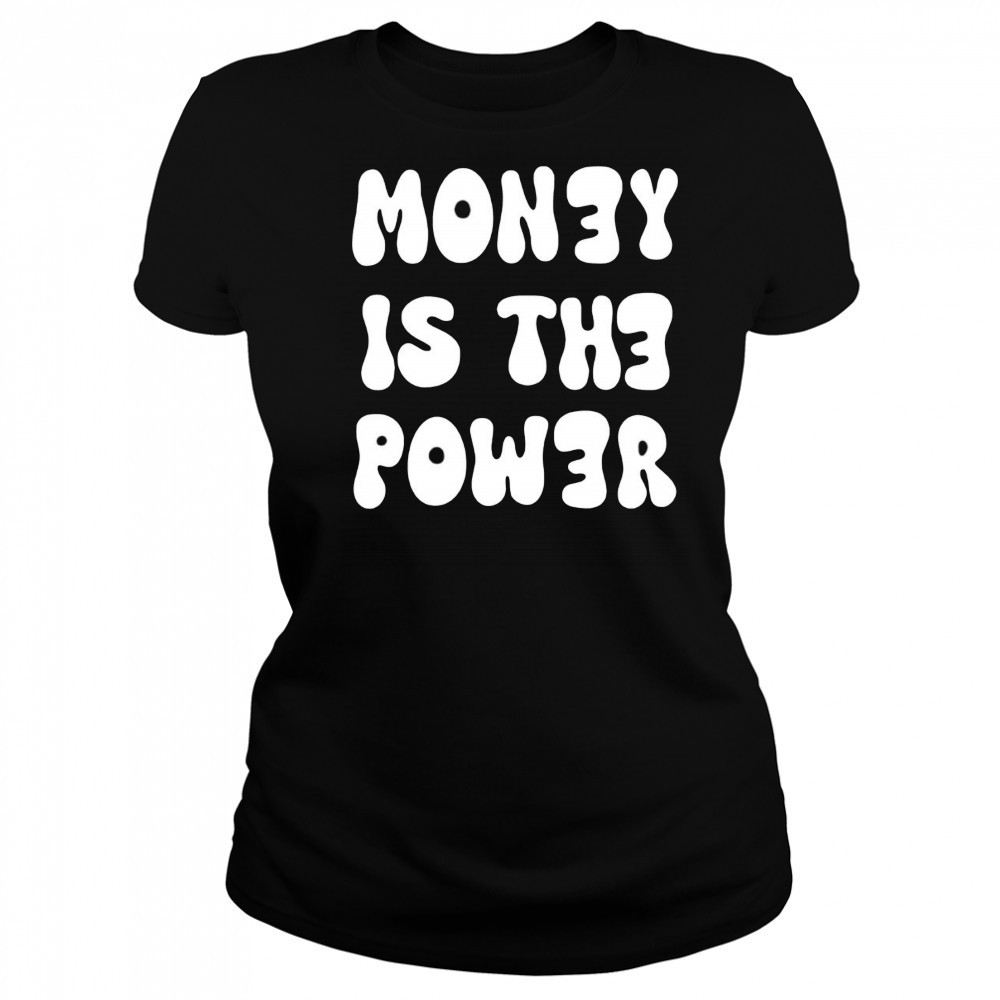Money is the power shirt Women's T-shirt