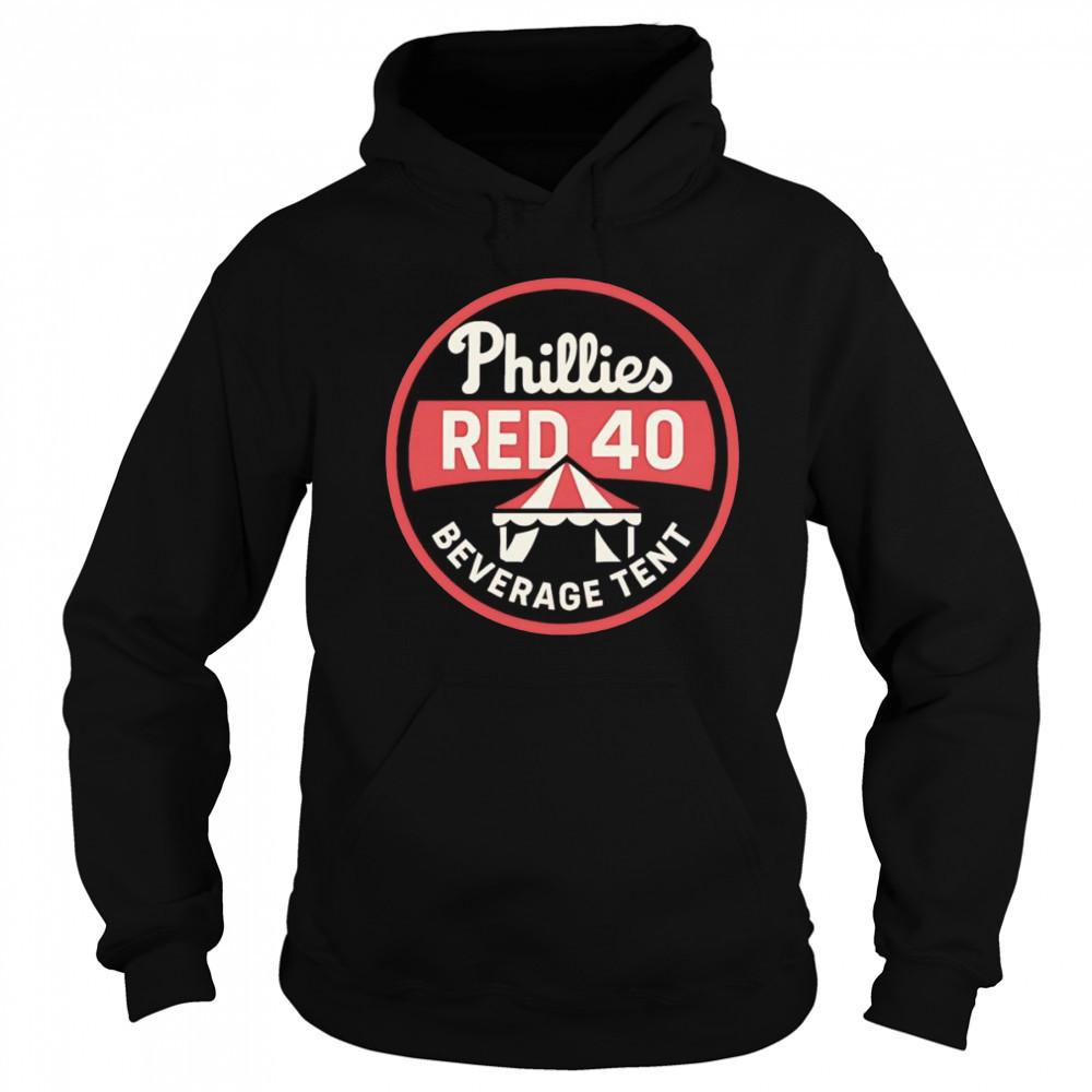 Phillies Red 40 Beverage Tent shirt Hoodie