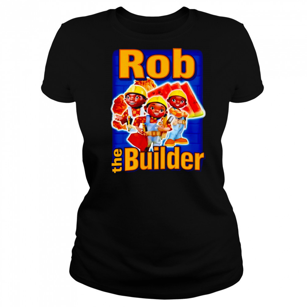 Rob the Builder shirt Women's T-shirt