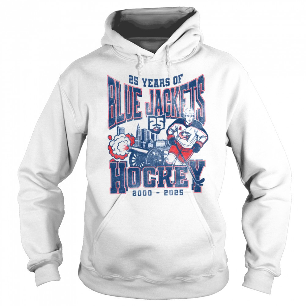 25 years of Blue Jackets hockey 2000 2025 where I’m from shirt Hoodie