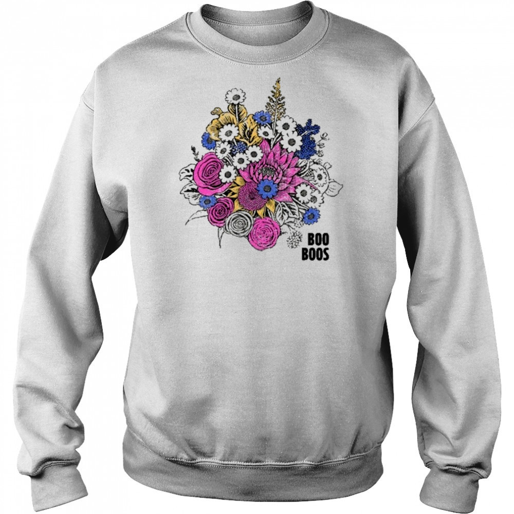 Boo Boos Flowers T-Shirt Sweatshirt