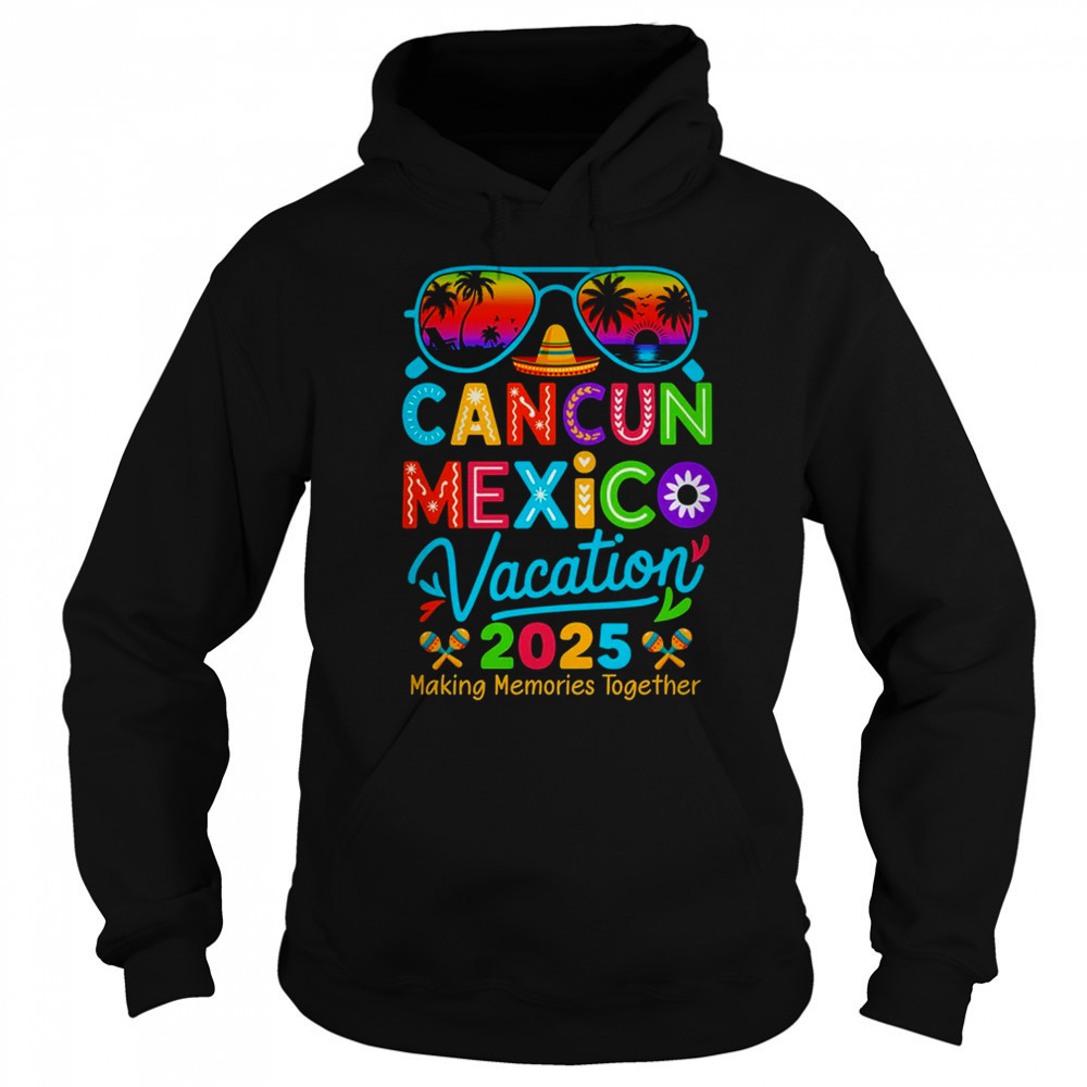 Cancun Mexico Vacation Beach 2025 Trip Matching Group Squad shirt Hoodie