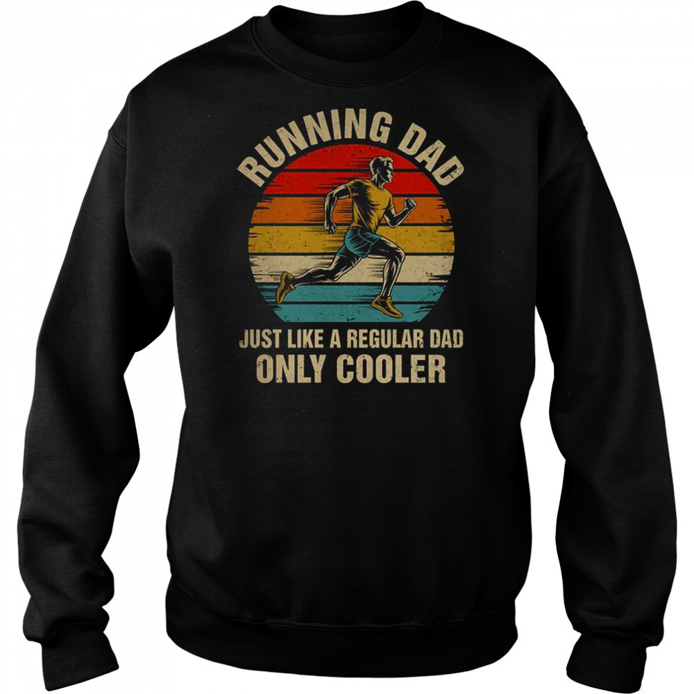 Cool Running Dad Funny Marathon Runner Dad Men Fathers Day shirt Sweatshirt